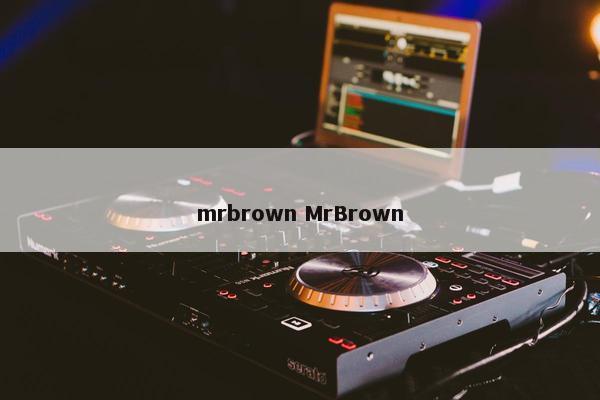 mrbrown MrBrown